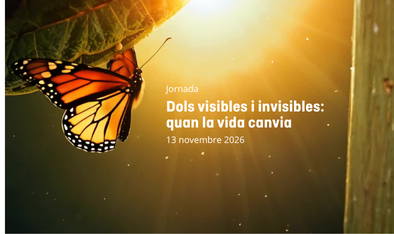 Dols visibles i invisibles: una jornada per reflexionar sobre les pèrdues que transformen la vida